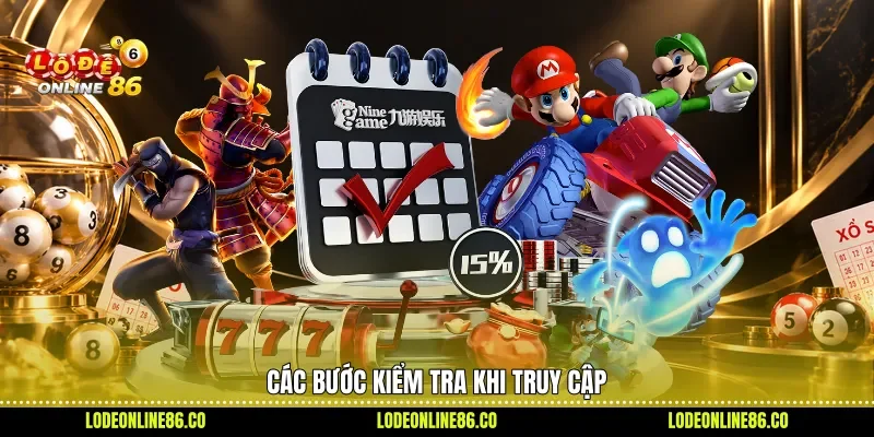 Các bước kiểm tra khi truy cập