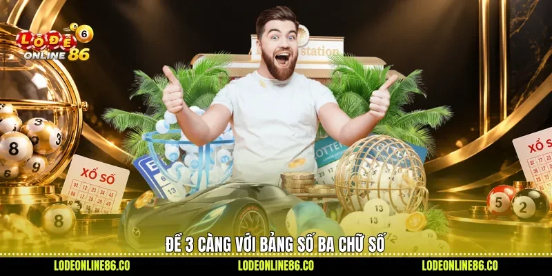 Đề 3 càng với bảng số ba chữ số 