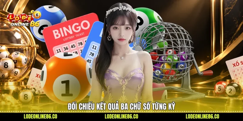Đối chiếu kết quả ba chữ số từng kỳ 