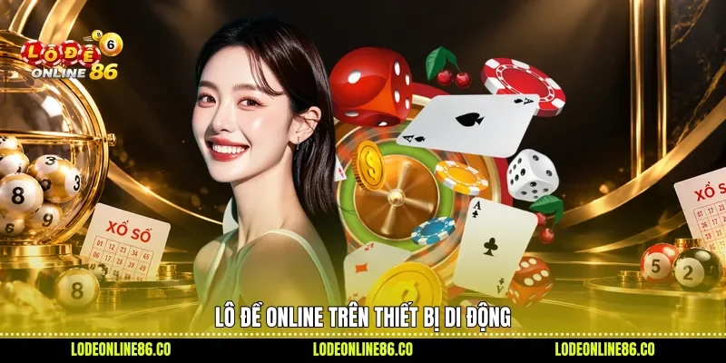 Lô Đề Online trên thiết bị di động 