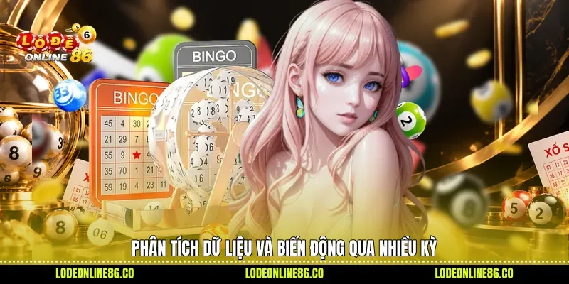 Phân tích dữ liệu và biến động qua nhiều kỳ